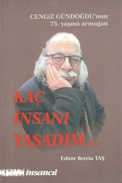 Kaç İnsanı Yaşadım-Cengiz Günoğdu'nun 75.Yaşına Armağan