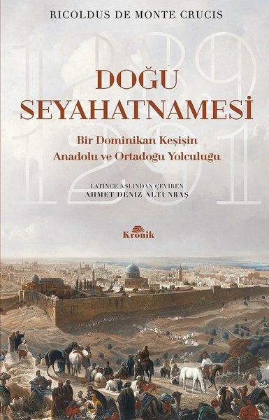 Doğu Seyahatnamesi-Bir Dominikan Keşişin Anadolu ve Ortadoğu Yolculuğu