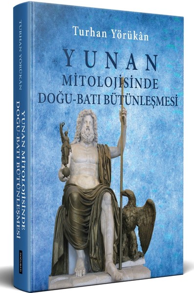 Yunan Mitolojisinde Doğu-Batı Bütünleşmesi