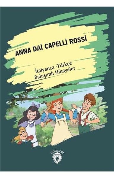 Anna Dai Capelli Rossi-İtalyanca Türkçe Bakışımlı Hikayeler