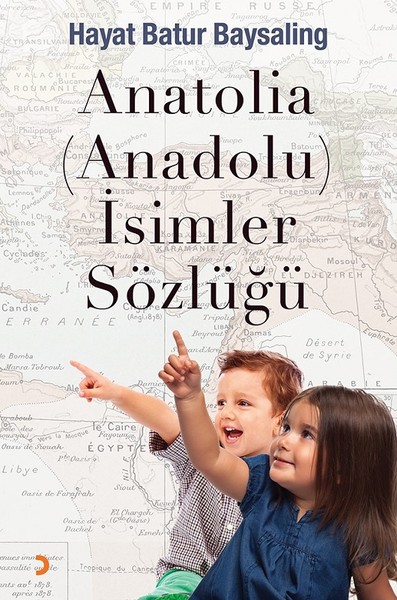 Anatolia-Anadolu-İsimler Sözlüğü