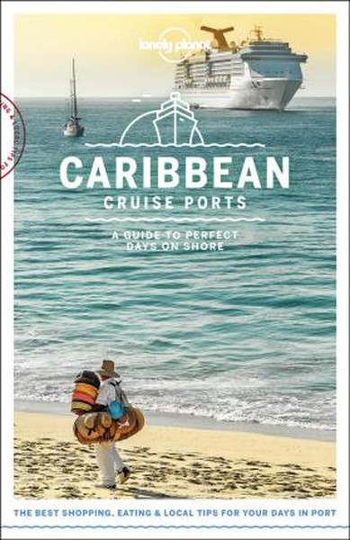 Lonely Planet Cruise Ports Caribbean (Travel Guide)