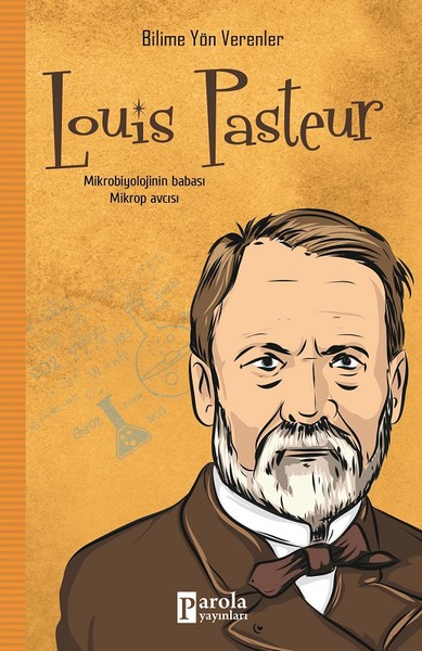 Louis Pasteur-Bilime Yön Verenler