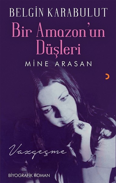 Bir Amazon'un Düşleri-Mine Arasan