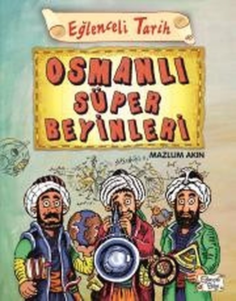 Osmanlı Süper Beyinleri-Eğlenceli Tarih