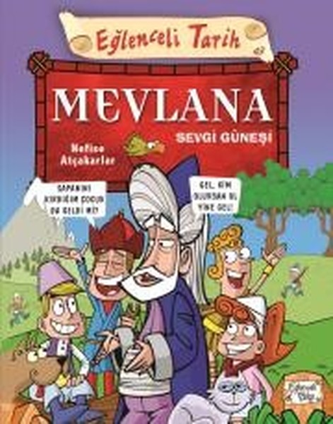 Mevlana Sevgi Güneşi-Eğlenceli Tarih