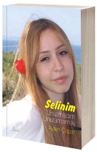 Selinim Unutmadım Unutamam Ki