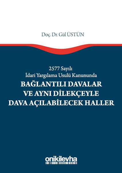 2577 Sayılı İdari Yargılama Usulü Kanununda Bağlantılı Davalar ve Aynı Dilekçeyle Dava Açılabilecek