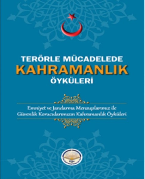 Terörle Mücadelede Kahramanlık Öyküleri