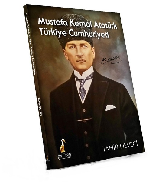 Mustafa Kemal Atatürk Türkiye Cumhuriyeti