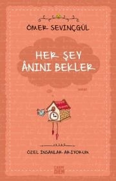 Her Şey Anını Bekler