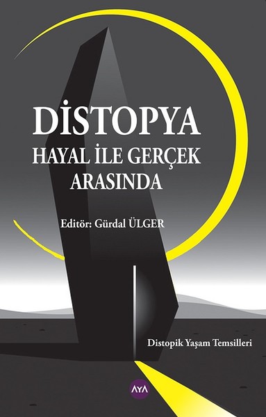 Distopya Hayal ile Gerçek Arasında