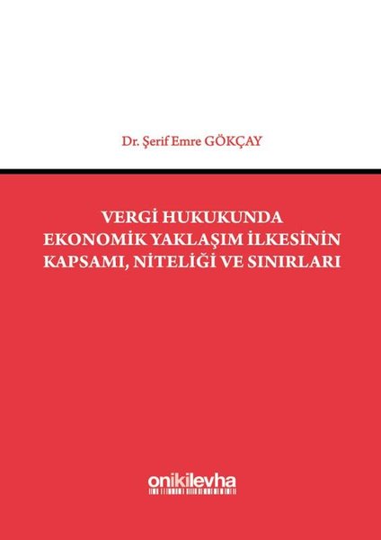 Vergi Hukukunda Ekonomik Yaklaşım İlkesinin Kapsamı Niteliği ve Sınırları