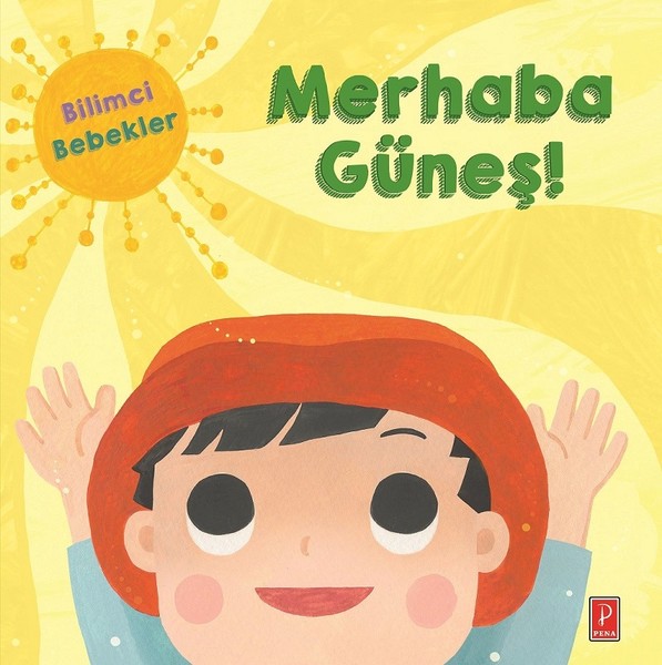 Merhaba Güneş!-Bilimci Bebekler