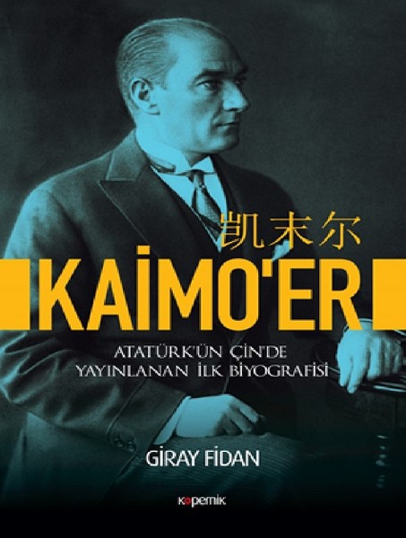 Kaimo'er-Atatürk'ün Çin'de Yayınlanan İlk Biyografisi