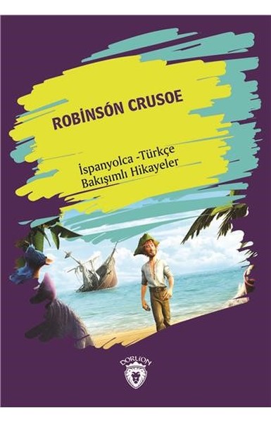 Robinson Crusoe-İspanyolca Türkçe Bakışımlı Hikayeler