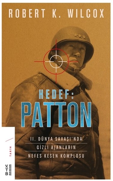 Hedef: Patton-II. Dünya Savaşında Gizli Ajanların Nefes Kesen Komplosu