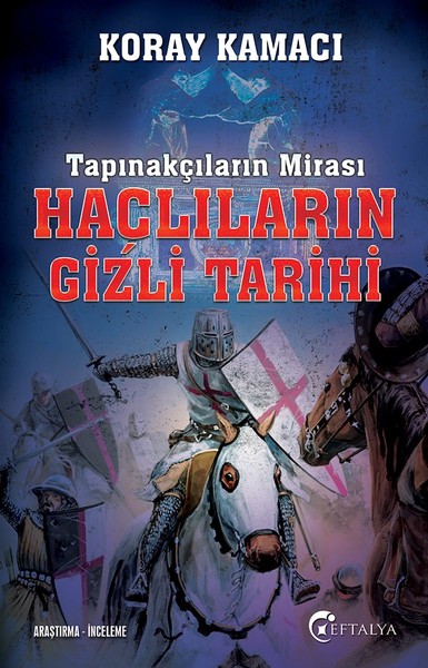 Tapınakçıların Mirası-Haçlıların Gizli Tarihi