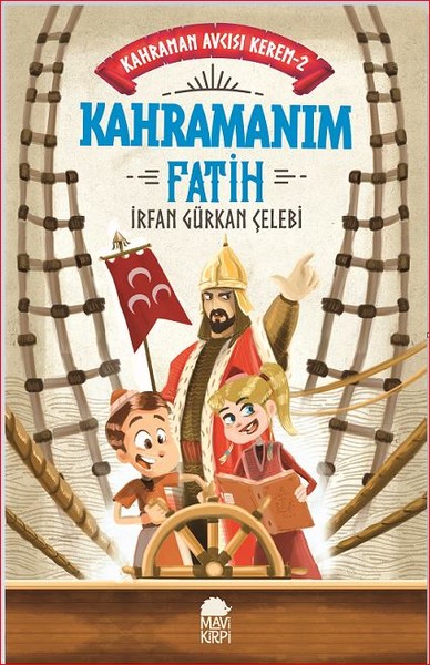 Kahramanım Fatih-Kahraman Avcısı Kerem