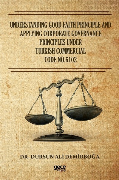 Understanding Good Faith Princıple And Applying Corporate Governance Principles Under Turkish Commer