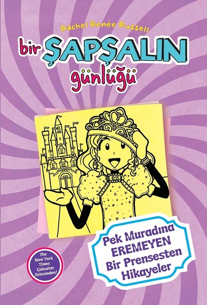 Bir Şapşalın Günlüğü 8-Pek Muradına Eremeyen Prensesten Hikayeler