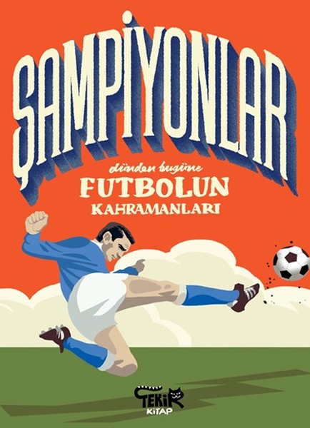 Şampiyonlar-Dünden Bugüne Futbolun Kahramanları