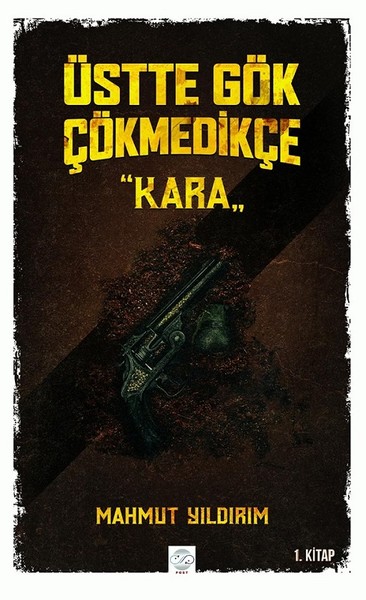 Kara-Üstte Gök Çökmedikçe 1