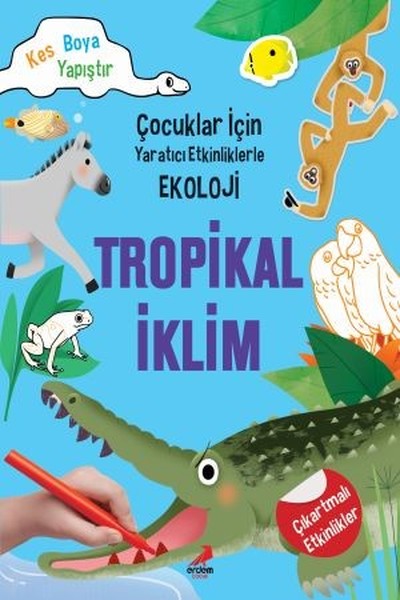 Tropikal İklim-Çocuklar için Yaratıcı Etkinliklerle Ekoloji