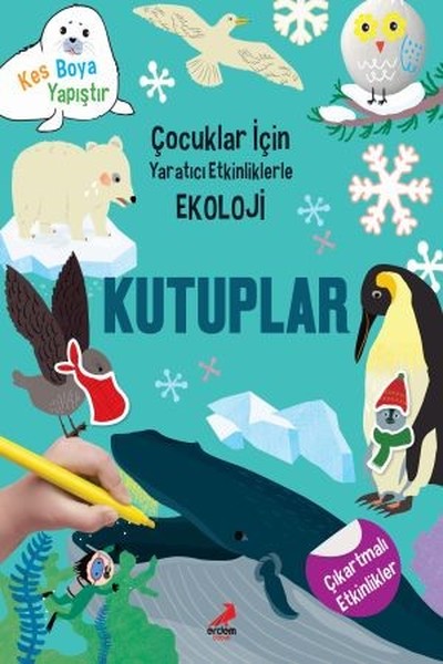 Kutuplar-Çocuklar için Yaratıcı Etkinliklerle Ekoloji