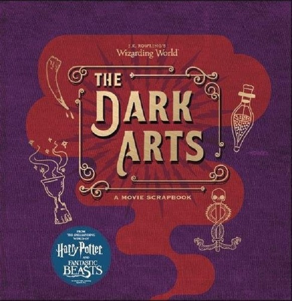 J.K. Rowling's Wizarding World - The Dark Arts: A Movie Scrapbook