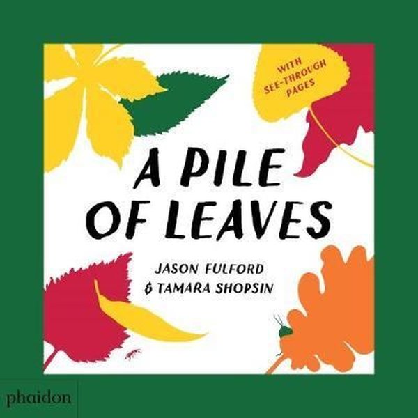 A Pile of Leaves: Published in collaboration wi...