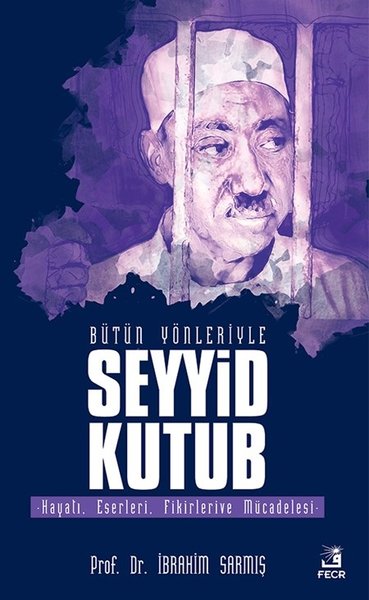 Bütün Yönleriyle Seyyid Kutub