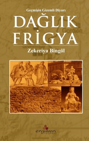 Dağlık Frigya-Geçmişin Gizemli Diyarı