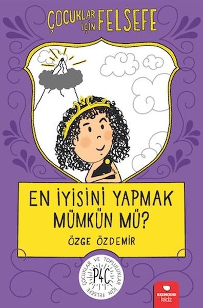 En İyisini Yapmak Mümkün mü?-Çocuklar İçin Felsefe