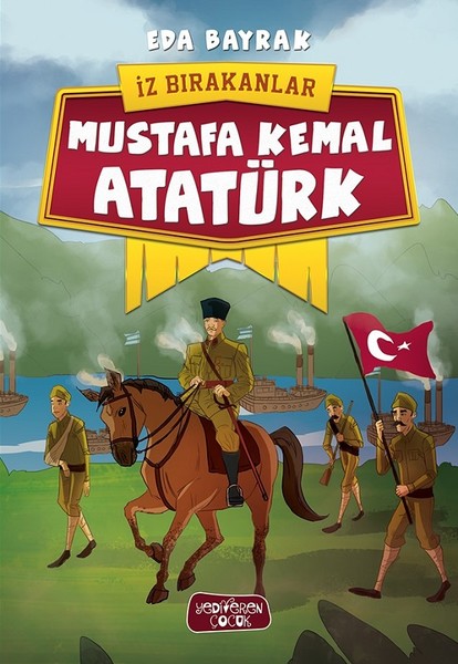 Mustafa Kemal Atatürk-İz Bırakanlar