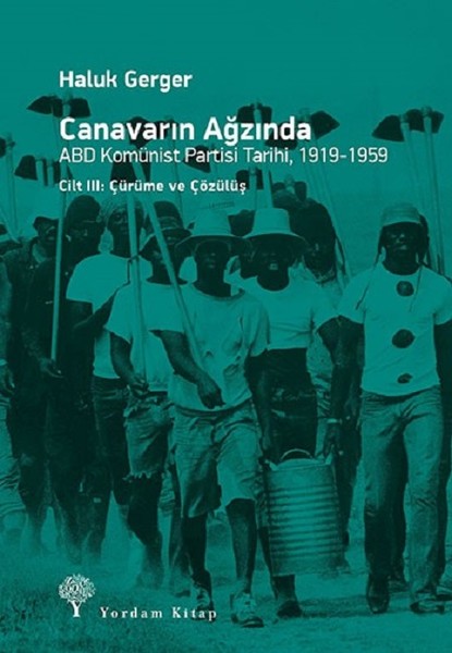 Canavarın Ağzında Cilt 3-ABD Komünist Partisi Tarihi 1919-1959