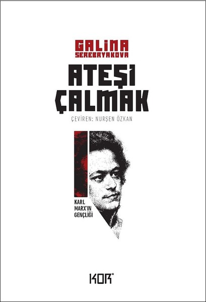 Ateşi Çalmak 1-Karl Marx'ın Gençliği