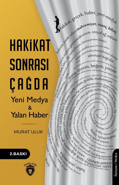 Hakikat Sonrası Çağda Yeni Medya ve Yalan Haber