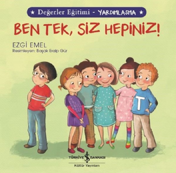 Ben Tek Siz Hepiniz!-Değerler Eğitimi-Yardımlaşma