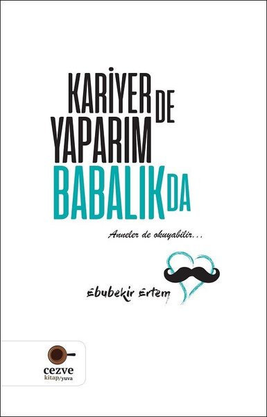 Kariyer de Yaparım Babalık da