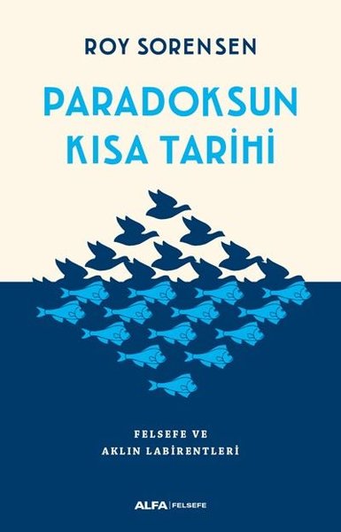 Paradoksun Kısa Tarihi-Felsefe ve Aklın Labiren...