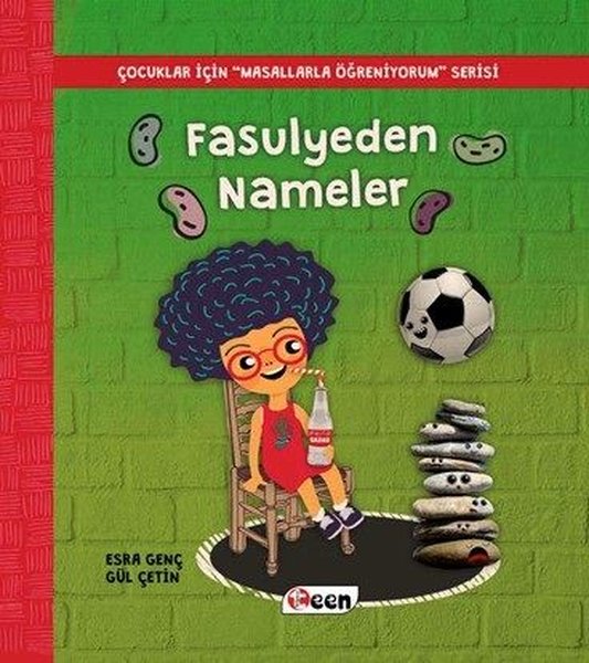 Fasulyeden Nameler-Çocuklar İçin Masallarla Öğreniyorum Serisi