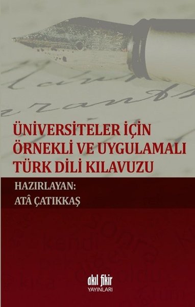 Üniversiteler için Örnekli ve Uygulamalı Türk Dili Kılavuzu