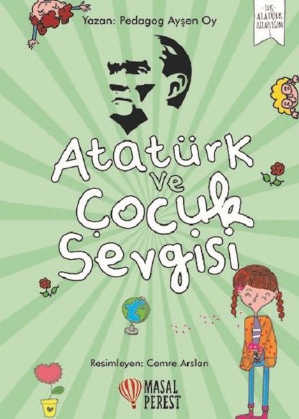 Atatürk ve Çocuk Sevgisi-İlk Atatürk Kitaplığım 1