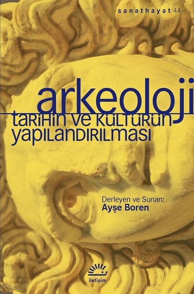 Arkeoloji-Tarihin ve Kültürün Yapılandırılması