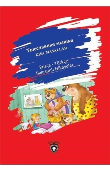 Kısa Masallar-Rusça Türkçe Bakışımlı Hikayeler