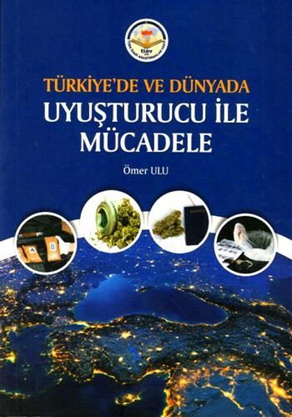 Türkiye'de ve Dünyada Uyuşturucu İle Mücadele
