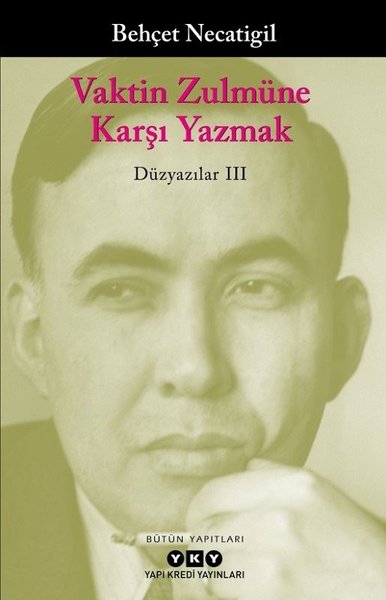 Vaktin Zulmüne Karşı Yazmak-Düzyazılar 3