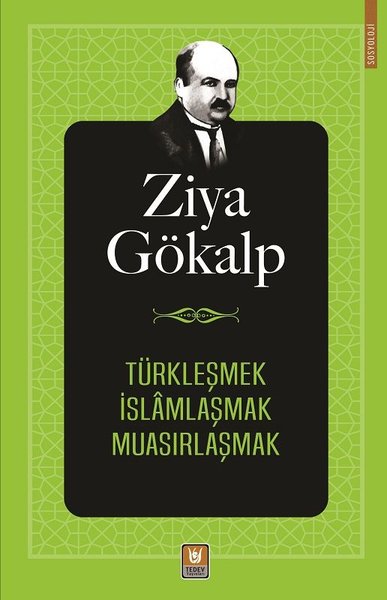 Türkleşmek İslamlaşmak Muasırlaşmak