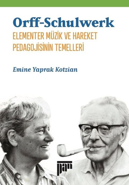 Orff-Schulwerk Elementer Müzik ve Hareket Pedagojisinin Temelleri